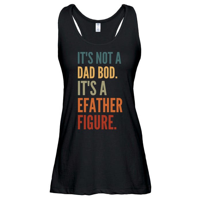 Funny Its Not A Dad Bod Its A Father Figure Ladies Essential Flowy Tank