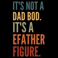Funny Its Not A Dad Bod Its A Father Figure Flat Bill Trucker Hat