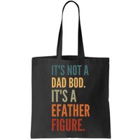 Funny Its Not A Dad Bod Its A Father Figure Bag