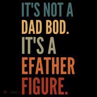 Funny Its Not A Dad Bod Its A Father Figure Magnet