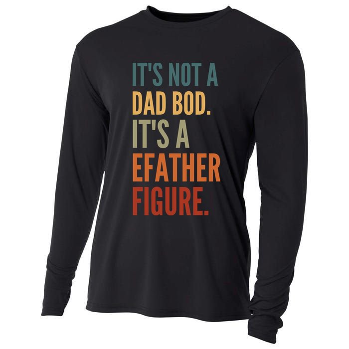 Funny Its Not A Dad Bod Its A Father Figure Cooling Performance Long Sleeve Crew