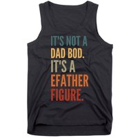 Funny Its Not A Dad Bod Its A Father Figure Tank Top