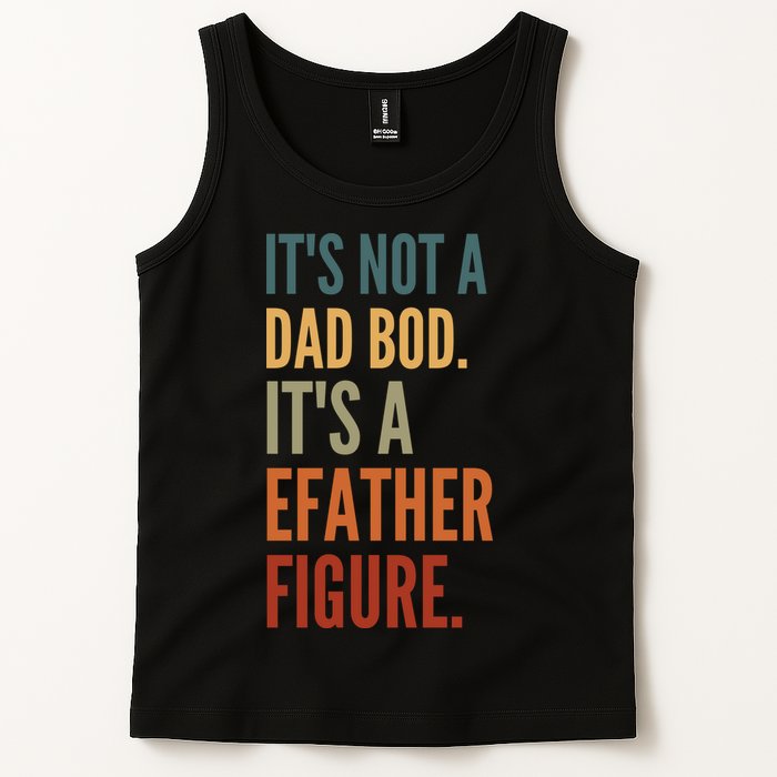 Funny Its Not A Dad Bod Its A Father Figure Tank Top