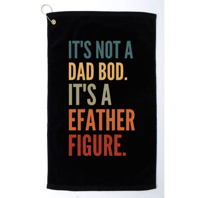 Funny Its Not A Dad Bod Its A Father Figure Golf Towel