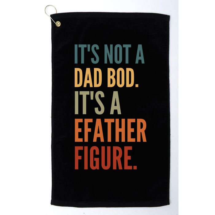 Funny Its Not A Dad Bod Its A Father Figure Golf Towel