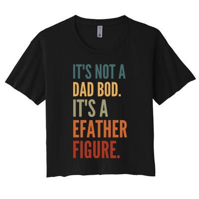 Funny Its Not A Dad Bod Its A Father Figure Crop Top