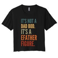 Funny Its Not A Dad Bod Its A Father Figure Crop Top