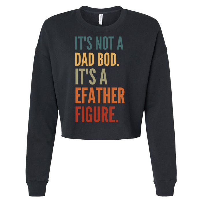 Funny Its Not A Dad Bod Its A Father Figure Cropped Pullover Crew