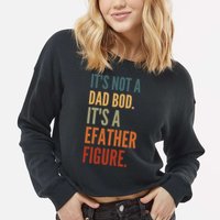 Funny Its Not A Dad Bod Its A Father Figure Cropped Pullover Crew