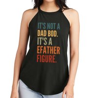Funny Its Not A Dad Bod Its A Father Figure Women's Perfect Tri Rocker Tank