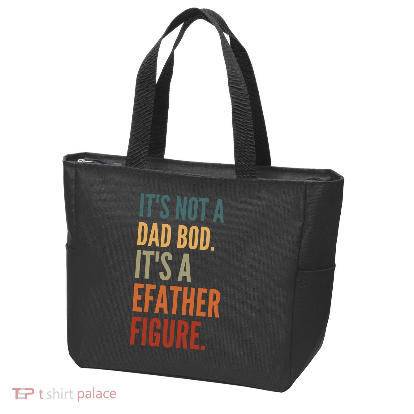 Funny Its Not A Dad Bod Its A Father Figure Zip Tote Bag