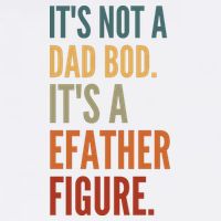 Funny Its Not A Dad Bod Its A Father Figure Garment-Dyed Sweatshirt