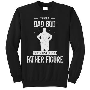 Funny Its Not A Dad Bod Its A Father Figure Fathers Day Sweatshirt