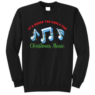 Funny It's Never Too Early For Christmas Music Sweatshirt