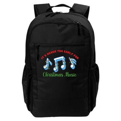 Funny It's Never Too Early For Christmas Music Daily Commute Backpack