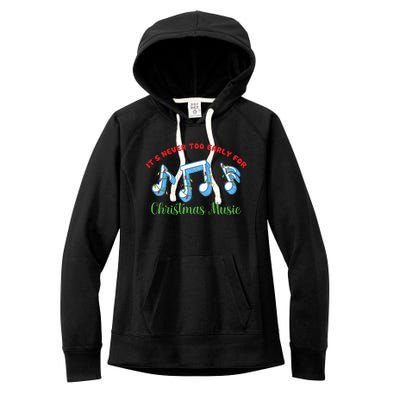 Funny It's Never Too Early For Christmas Music Women's Fleece Hoodie