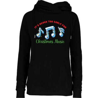 Funny It's Never Too Early For Christmas Music Womens Funnel Neck Pullover Hood