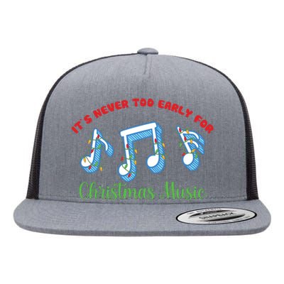 Funny It's Never Too Early For Christmas Music Flat Bill Trucker Hat