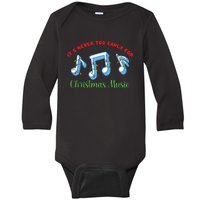 Funny It's Never Too Early For Christmas Music Baby Long Sleeve Bodysuit