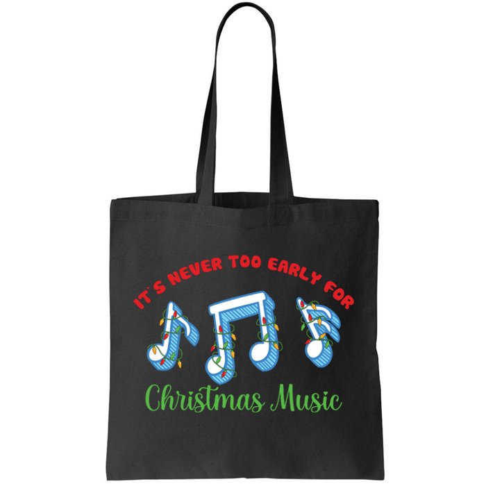 Funny It's Never Too Early For Christmas Music Tote Bag