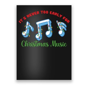 Funny It's Never Too Early For Christmas Music Poster