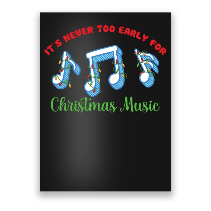 Funny It's Never Too Early For Christmas Music Poster