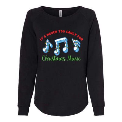 Funny It's Never Too Early For Christmas Music Womens California Wash Sweatshirt