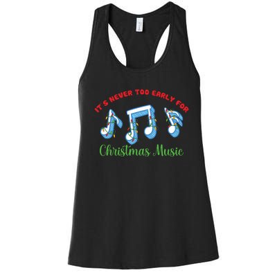 Funny It's Never Too Early For Christmas Music Women's Racerback Tank