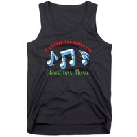 Funny It's Never Too Early For Christmas Music Tank Top