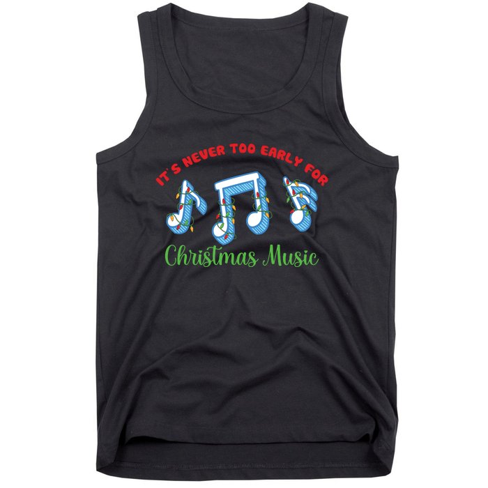 Funny It's Never Too Early For Christmas Music Tank Top