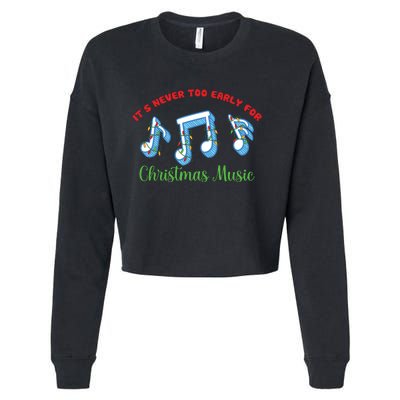 Funny It's Never Too Early For Christmas Music Cropped Pullover Crew