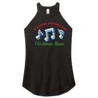 Funny It's Never Too Early For Christmas Music Women's Perfect Tri Rocker Tank