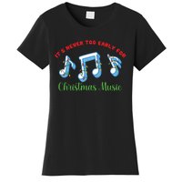 Funny It's Never Too Early For Christmas Music Women's T-Shirt