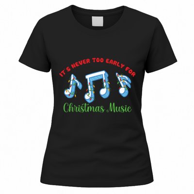 Funny It's Never Too Early For Christmas Music Women's T-Shirt