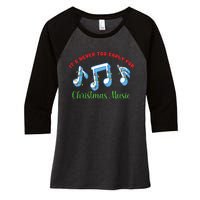 Funny It's Never Too Early For Christmas Music Women's Tri-Blend 3/4-Sleeve Raglan Shirt