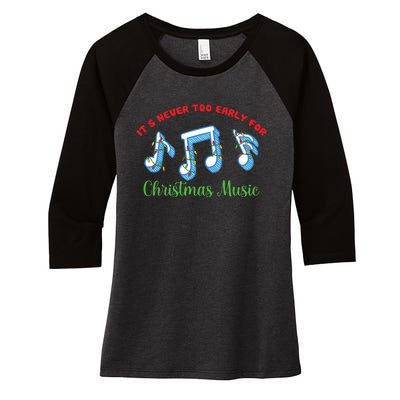 Funny It's Never Too Early For Christmas Music Women's Tri-Blend 3/4-Sleeve Raglan Shirt