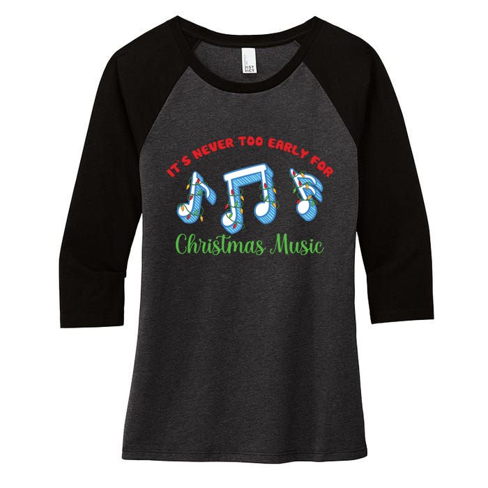 Funny It's Never Too Early For Christmas Music Women's Tri-Blend 3/4-Sleeve Raglan Shirt