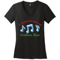 Funny It's Never Too Early For Christmas Music Women's V-Neck T-Shirt