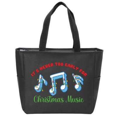 Funny It's Never Too Early For Christmas Music Zip Tote Bag