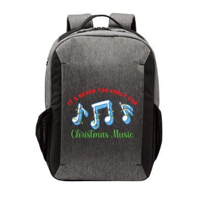 Funny It's Never Too Early For Christmas Music Vector Backpack