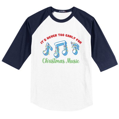 Funny It's Never Too Early For Christmas Music Baseball Sleeve Shirt