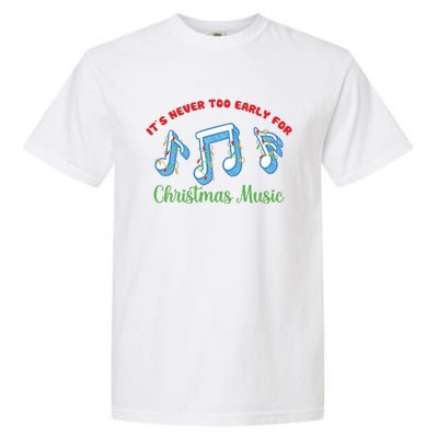 Funny It's Never Too Early For Christmas Music Garment-Dyed Heavyweight T-Shirt