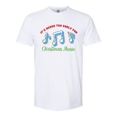 Funny It's Never Too Early For Christmas Music Softstyle CVC T-Shirt