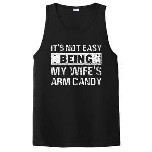 Funny Its Not Easy Being My Wifes Arm Candy Fathers day PosiCharge Competitor Tank