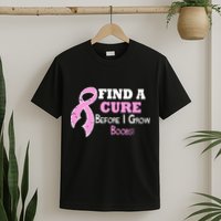Find A Cure Before I Grow Boobs T-Shirt