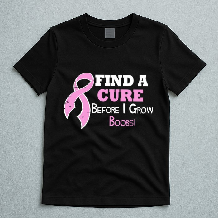 Find A Cure Before I Grow Boobs T-Shirt