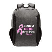 Find A Cure Before I Grow Boobs Vector Backpack