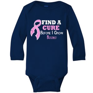 Find A Cure Before I Grow Boobs Baby Long Sleeve Bodysuit