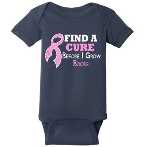 Find A Cure Before I Grow Boobs Baby Bodysuit