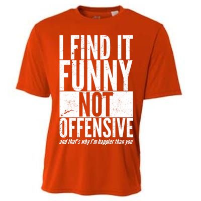 Find It Funny Not Offensive Happier Then You Cooling Performance Crew T-Shirt